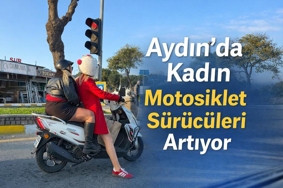 Aydın’da kadın motosiklet sürücüleri artıyor