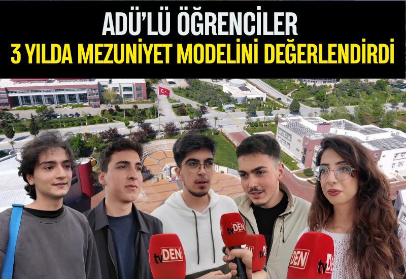 ADÜ'lü öğrenciler 3 yılda mezuniyet modelini değerlendirdi