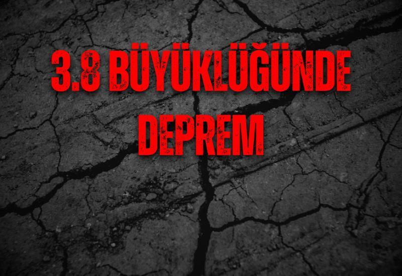 3.8 büyüklüğünde deprem