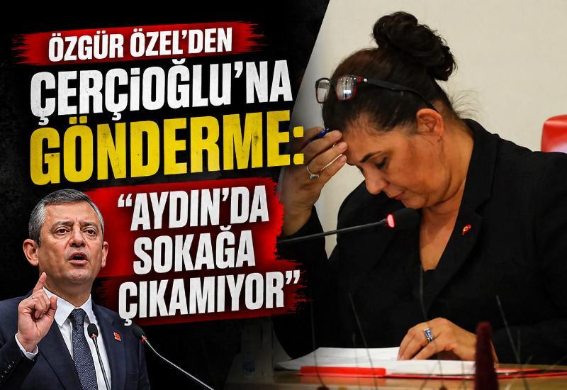 Özgür Özel’den Çerçioğlu’na gönderme: “Aydın’da sokağa çıkamıyor”