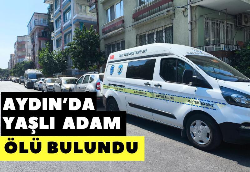 Aydın'da yaşlı adam ölü bulundu