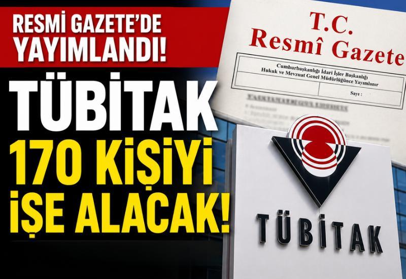 Resmi Gazete'de yayımlandı! TÜBİTAK 170 kişiyi işe alacak