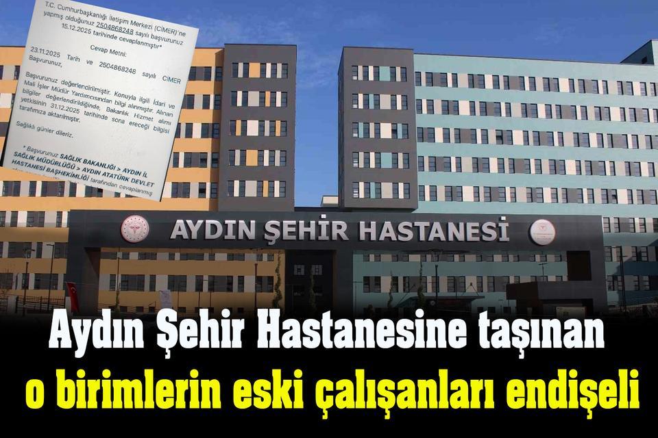 Aydın Şehir Hastanesine taşınan o birimlerin eski çalışanları endişeli