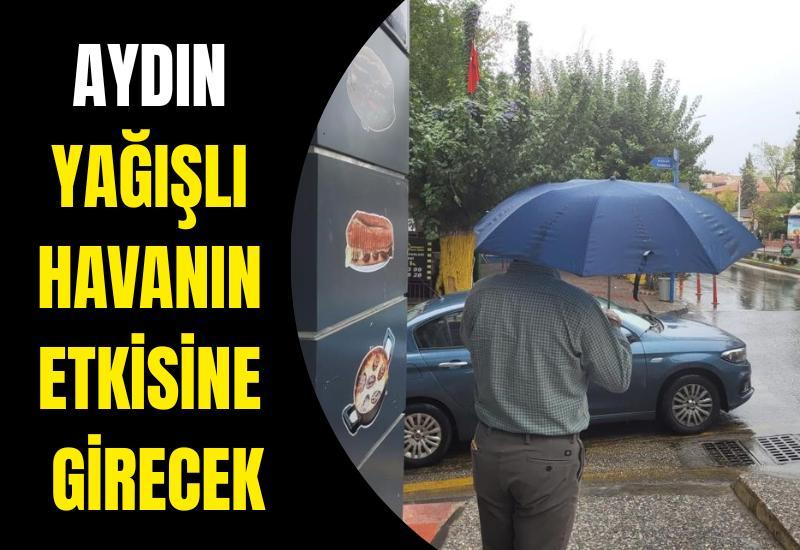 Aydın yağışlı havanın etkisine girecek