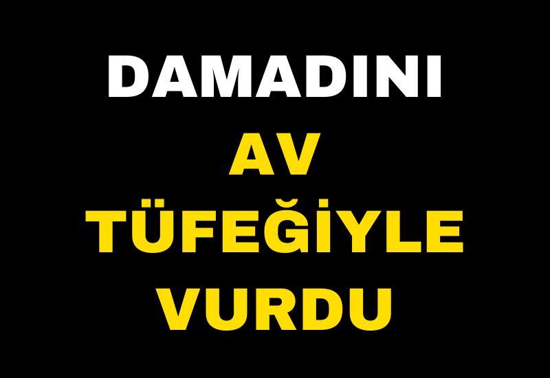 Damadını av tüfeğiyle vurdu