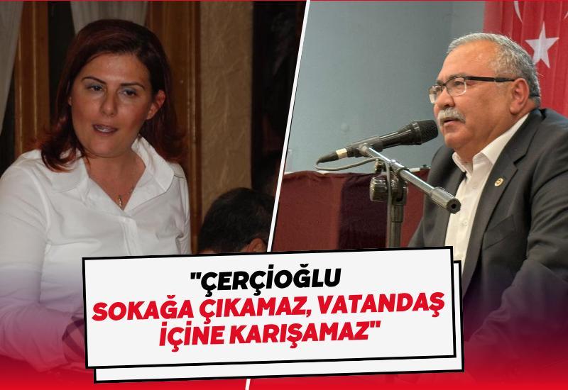 "Çerçioğlu sokağa çıkamaz, vatandaş içine karışamaz"