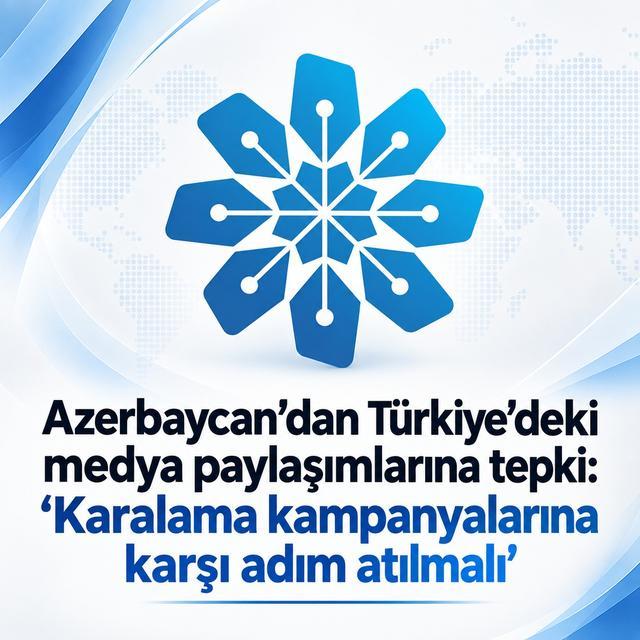 Azerbaycan’dan Türkiye’deki medya paylaşımlarına tepki: “Karalama kampanyalarına karşı adım atılmalı”