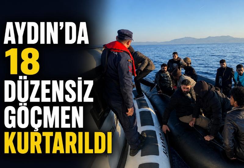 Aydın’da 18 düzensiz göçmen kurtarıldı