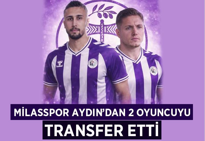 Milasspor Aydın'dan 2 oyuncuyu transfer etti