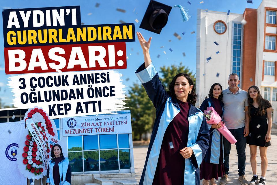 Aydın’ı gururlandıran başarı: 3 çocuk annesi oğlundan önce kep attı