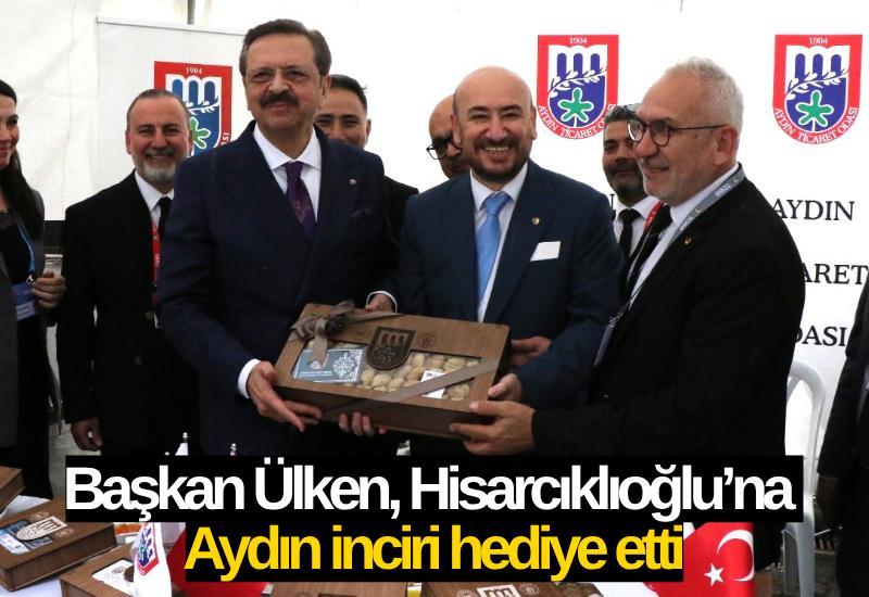 Başkan Ülken, Hisarcıklıoğlu’na Aydın inciri hediye etti