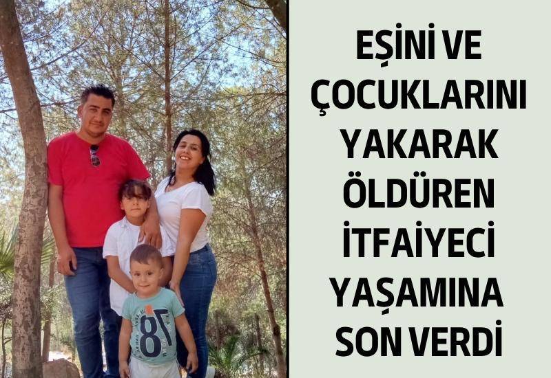 Katil itfaiyeci cezaevinde yaşamına son verdi