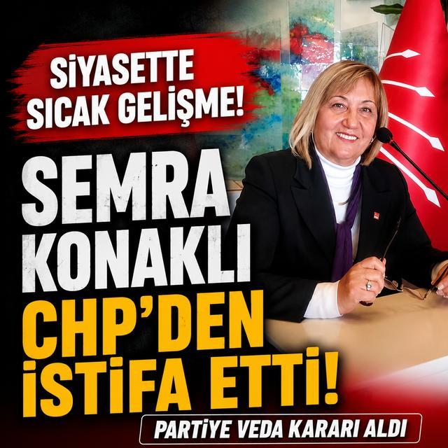 Semra Konaklı CHP'den istifa etti