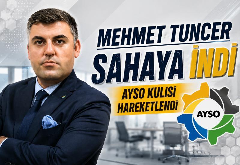 Mehmet Tuncer sahaya indi, AYSO kulisi hareketlendi