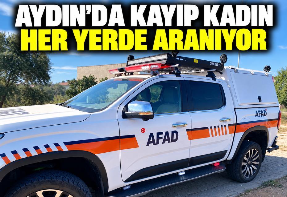 Aydın’da kayıp kadın her yerde aranıyor