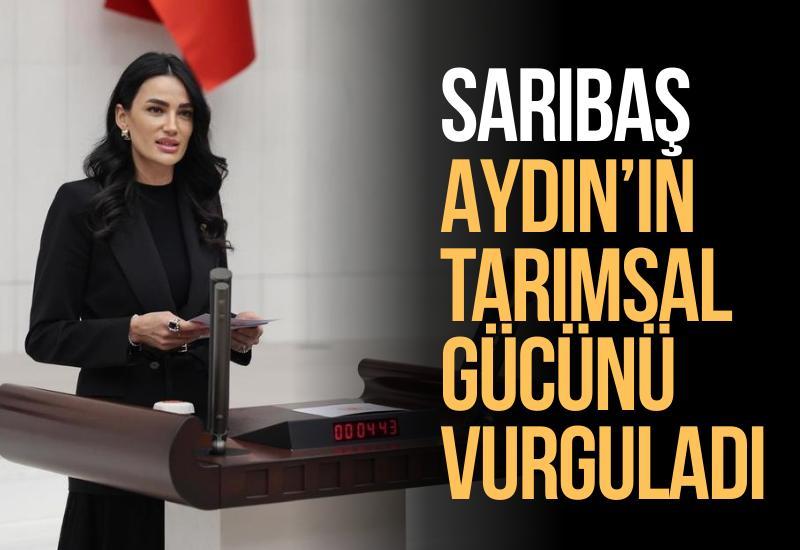 Sarıbaş Aydın’ın tarımsal gücünü vurguladı