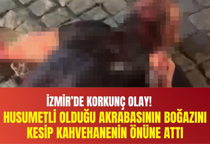 Husumetli olduğu akrabasının boğazını kesip kahvehanenin önüne attı