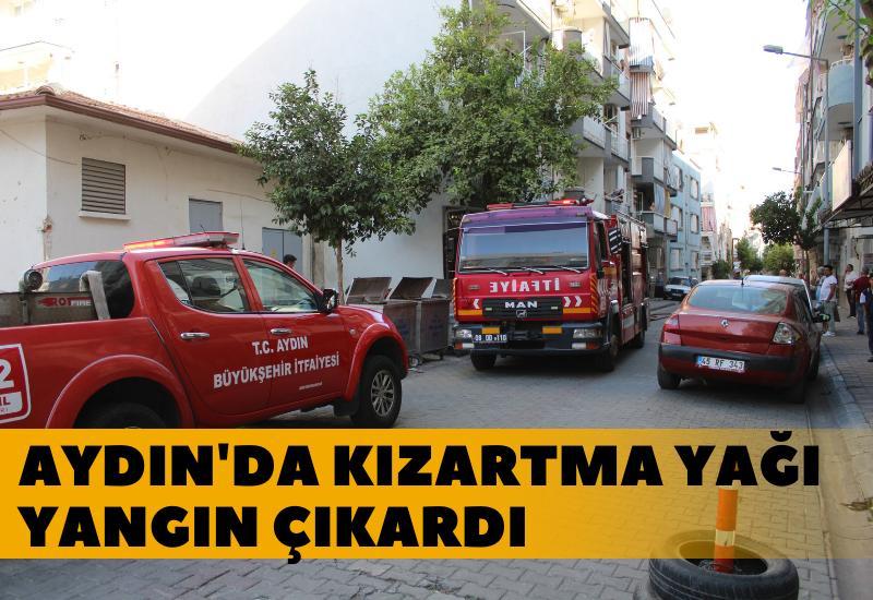 Aydın'da kızartma yağı yangın çıkardı