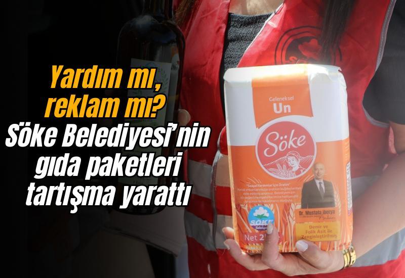 Yardım mı, reklam mı? Söke Belediyesi’nin gıda paketleri tartışma yarattı
