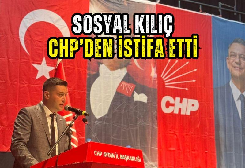 Sosyal Kılıç CHP’den istifa etti