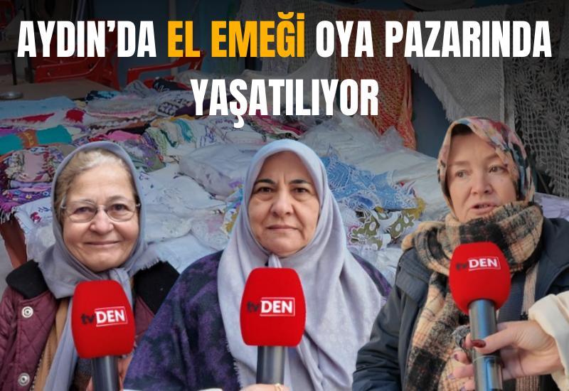 Aydın’da el emeği oya pazarında yaşatılıyor