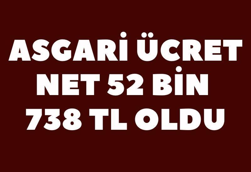 Asgari ücret net 52 bin 738 TL oldu