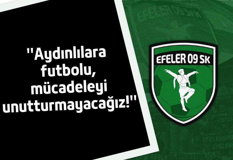 ''Aydınlılara futbolu, mücadeleyi unutturmayacağız!''