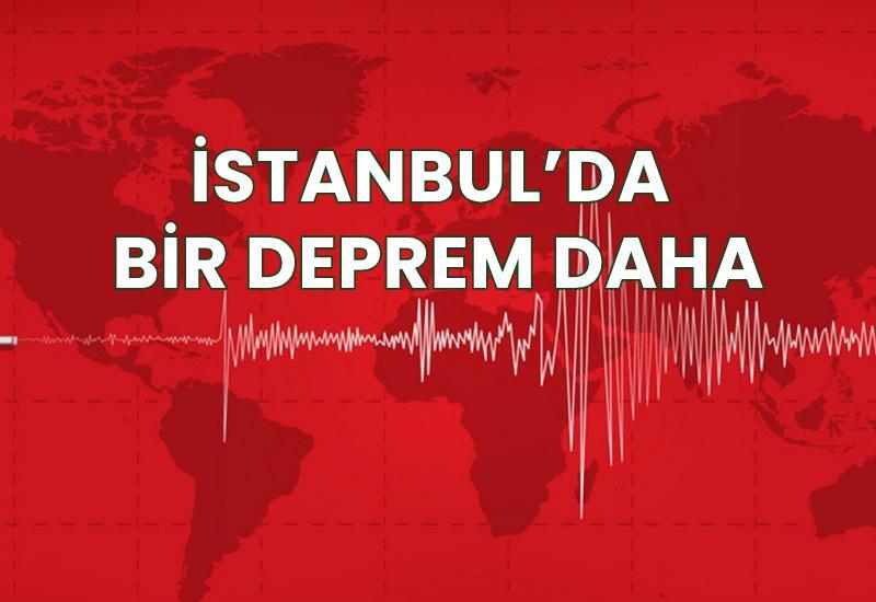 İstanbul'da bir deprem daha