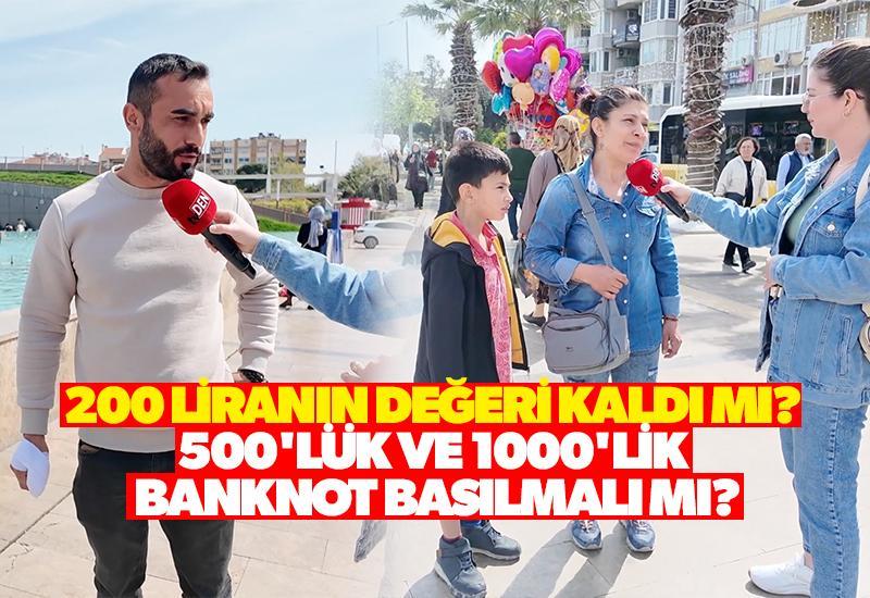 200 liranın değeri kaldı mı? 500'lük ve 1000'lik banknot basılmalı mı?