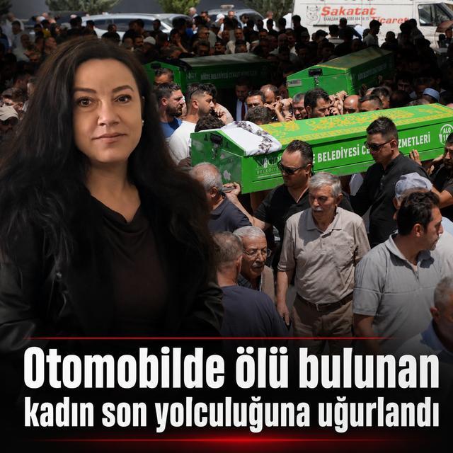 Otomobilde ölü bulunan kadın toprağa verildi