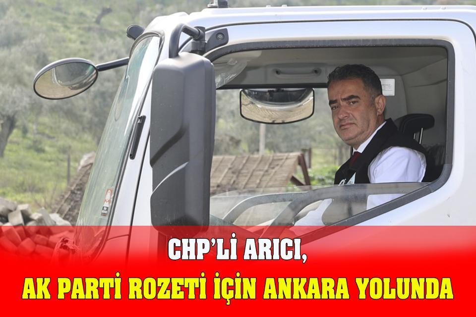 CHP’li Arıcı, AK Parti rozeti için Ankara yolunda