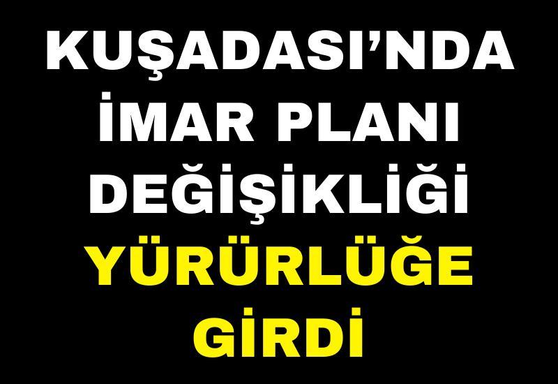 Kuşadası’nda imar planı değişikliği yürürlüğe girdi