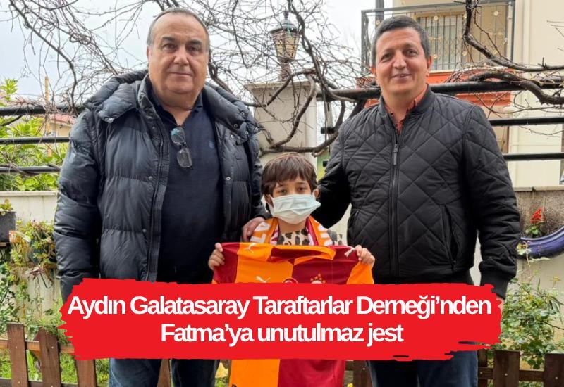 Aydın Galatasaray Taraftarlar Derneği’nden Fatma’ya unutulmaz jest