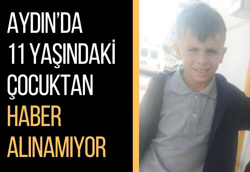 Aydın’da 11 yaşındaki çocuktan haber alınamıyor