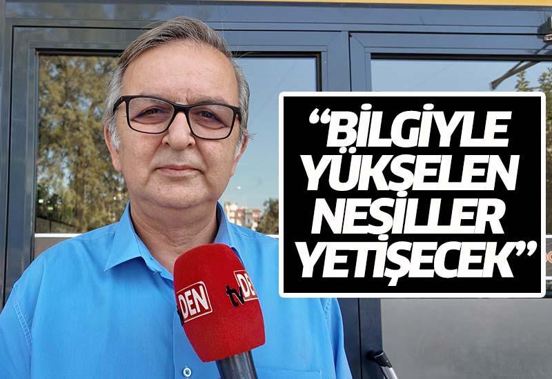 “Bilgiyle yükselen nesiller yetişecek”