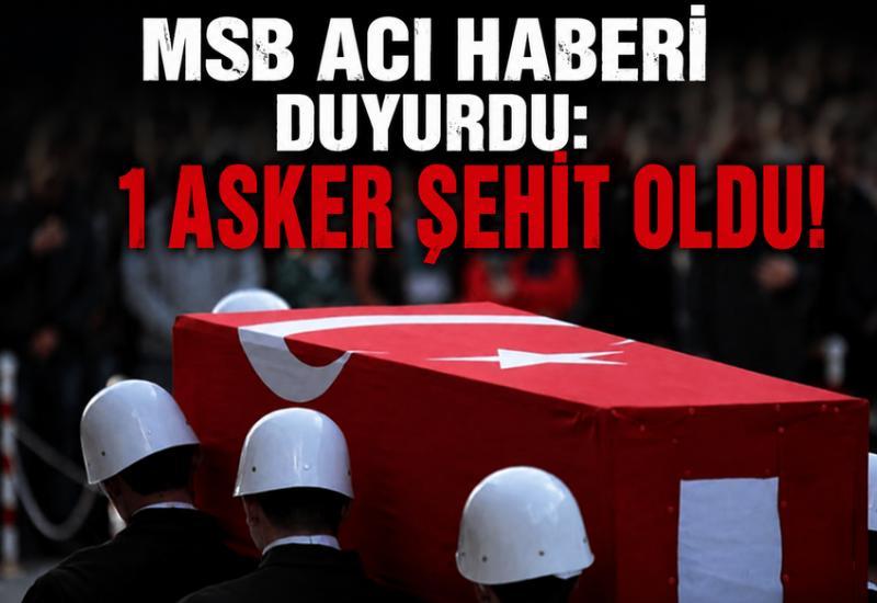 MSB acı haberi duyurdu: 1 asker şehit oldu!