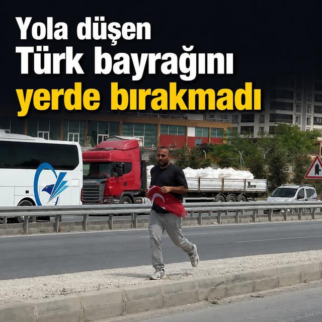 Yola düşen Türk bayrağını yerde bırakmadı