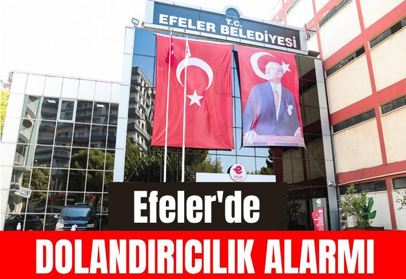 Efeler'de dolandırıcılık alarmı