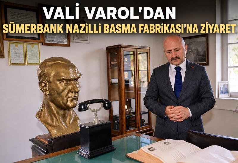Vali Varol’dan Sümerbank Nazilli Basma Fabrikası’na ziyaret