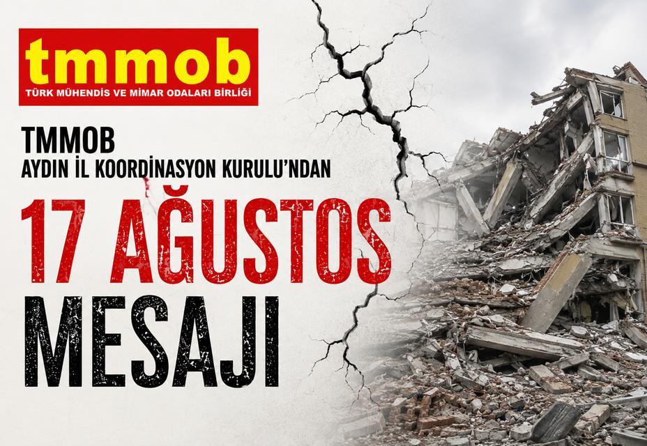 TMMOB Aydın İl Koordinasyon Kurulu'ndan 17 Ağustos mesajı