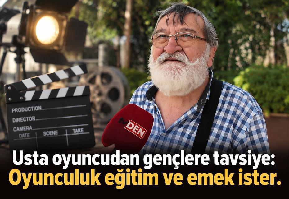 Süleyman Yurttaş'tan gençlere tavsiye: Oyunculuk eğitim ve emek ister