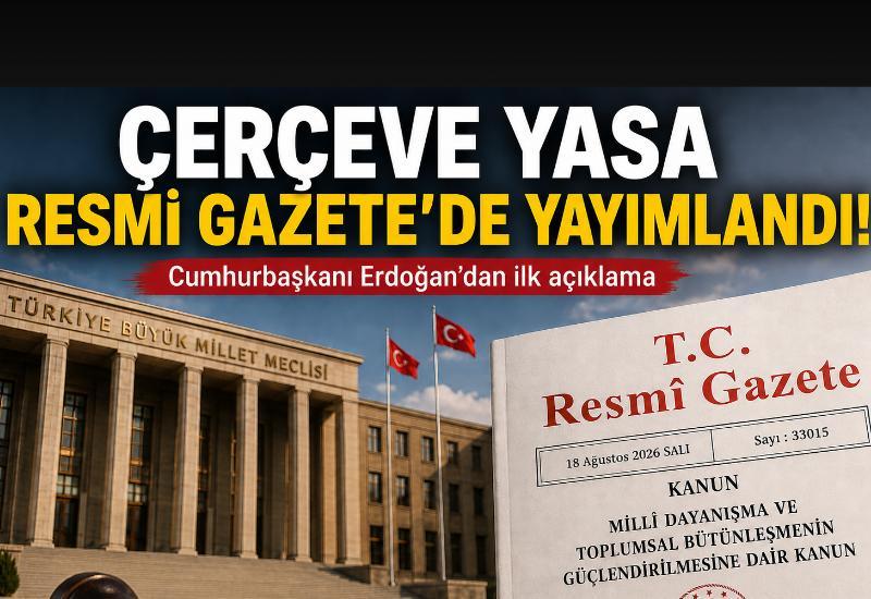 Çerçeve Yasa Resmî Gazete’de yayımlandı