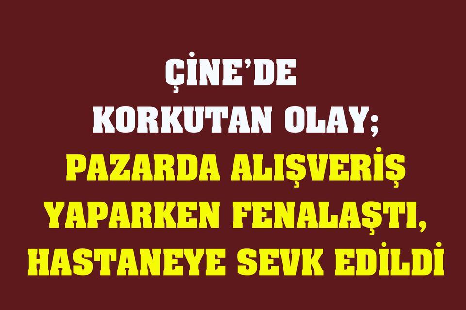 Çine’de pazarda alışveriş yaparken fenalaştı: Hastaneye sevk edildi