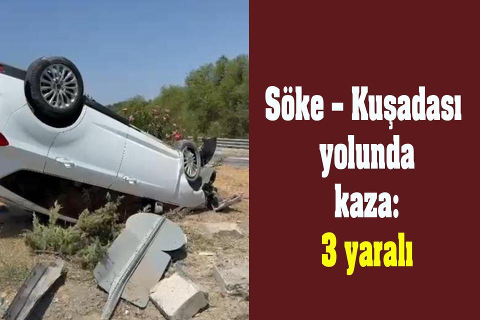 Söke – Kuşadası yolunda kaza: 3 yaralı