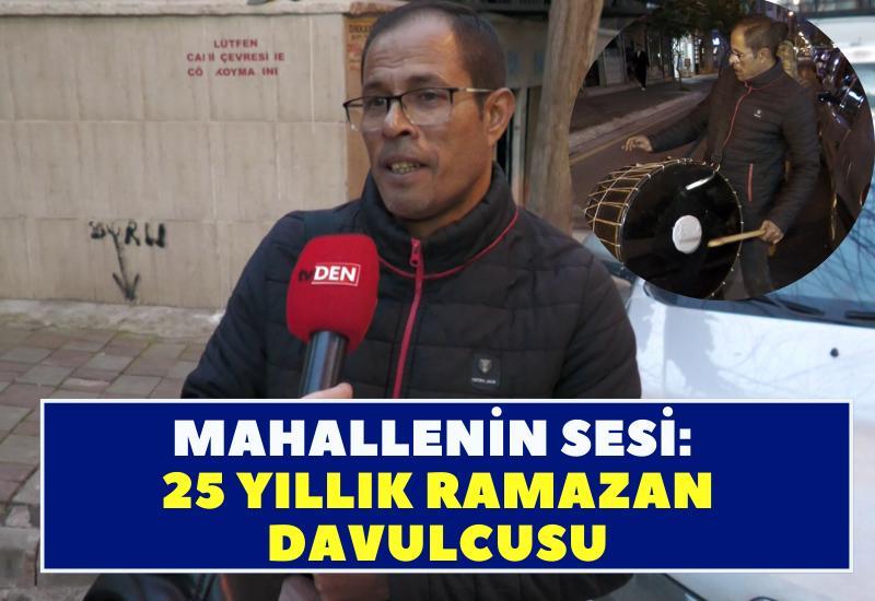 Mahallenin sesi: 25 yıllık ramazan davulcusu