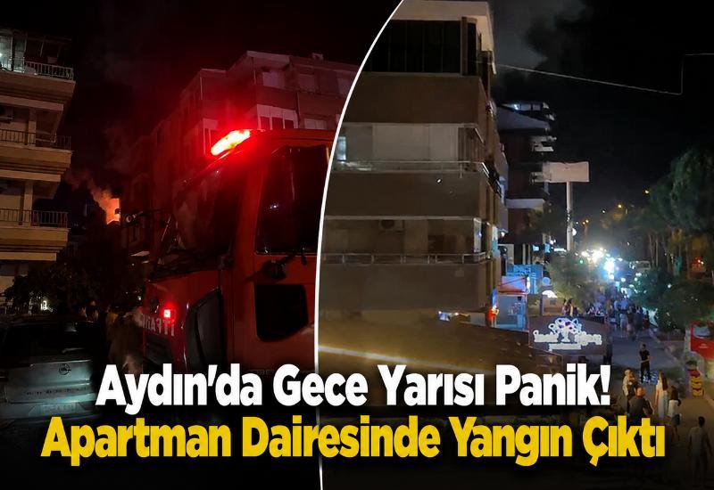 Aydın'da gece yarısı panik! Apartman dairesinde yangın çıktı