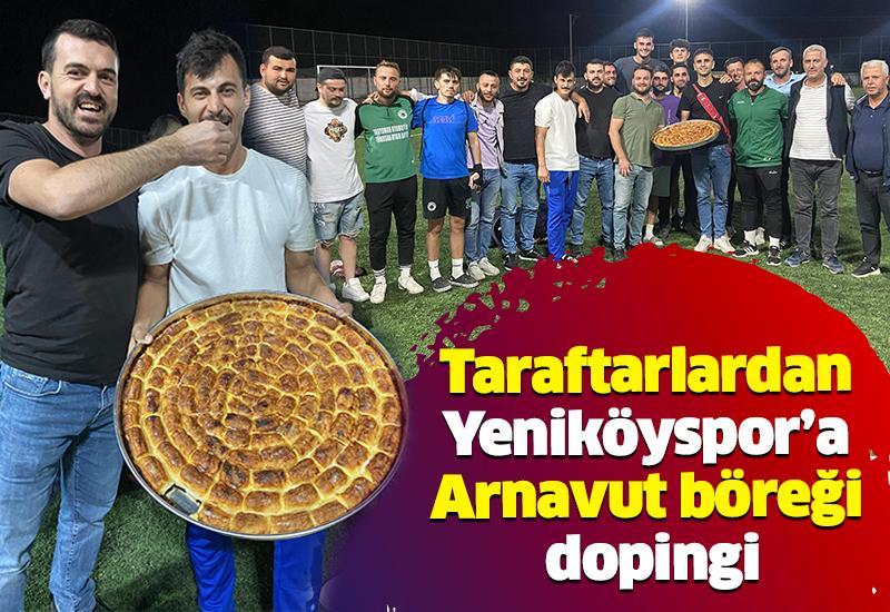 Taraftarlardan Yeniköyspor’a Arnavut böreği dopingi