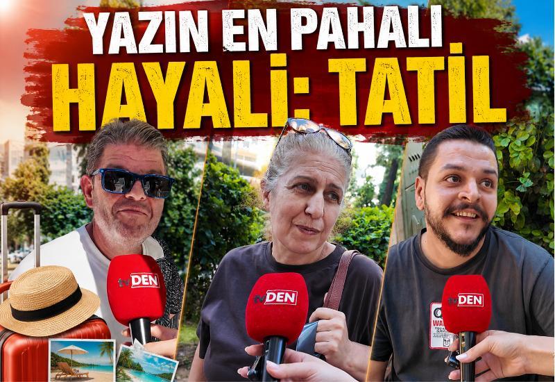 Yazın en pahalı hayali: Tatil