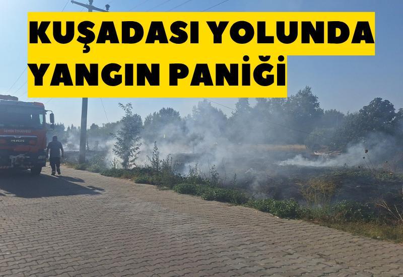Kuşadası yolunda yangın paniği