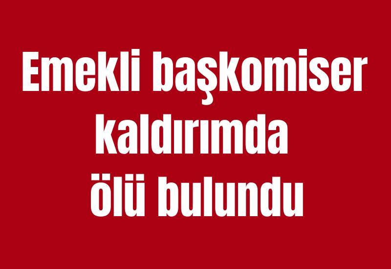 Emekli başkomiser kaldırımda ölü bulundu